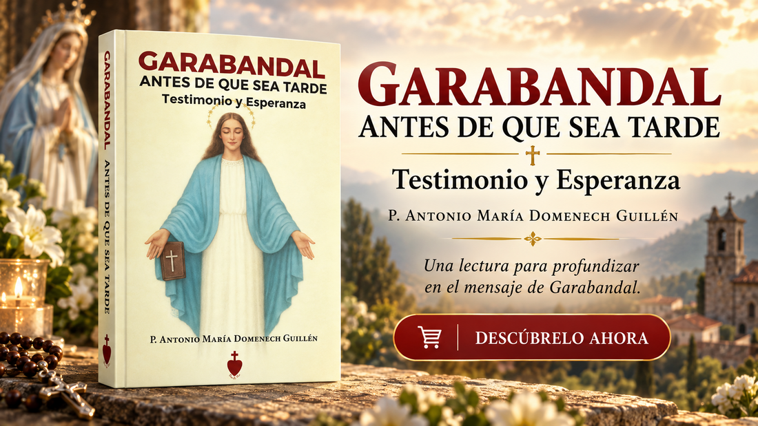 Garabandal. Antes de que sea tarde - P. Antonio María Domenech