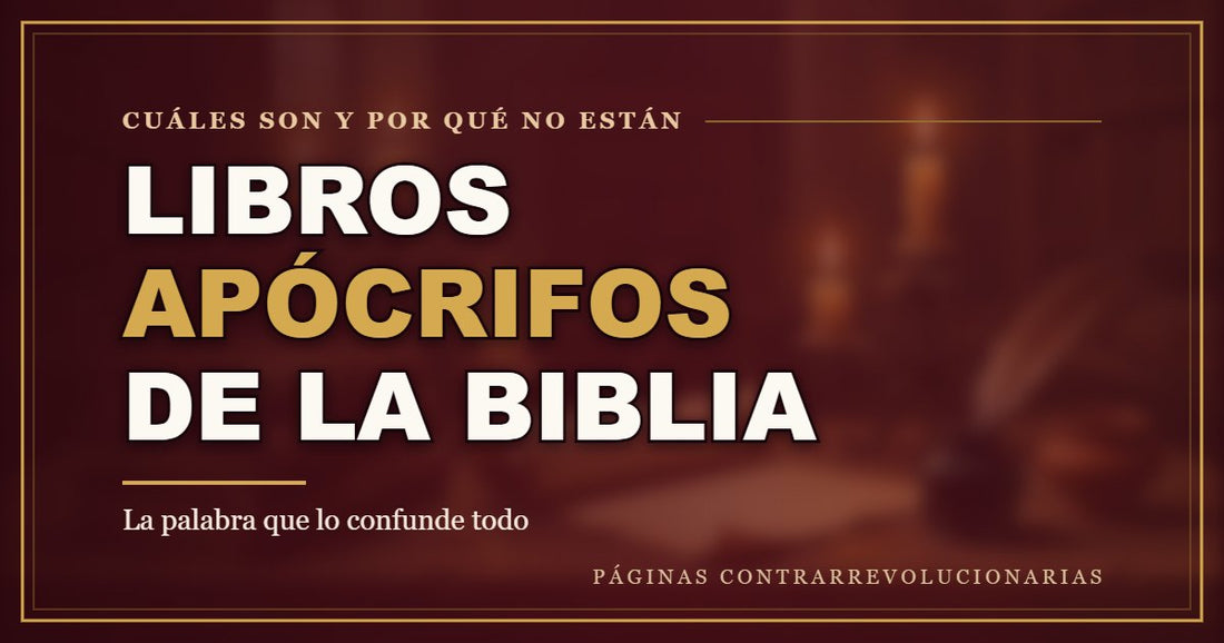 Libros apócrifos de la Biblia: cuáles son y por qué no están en el canon