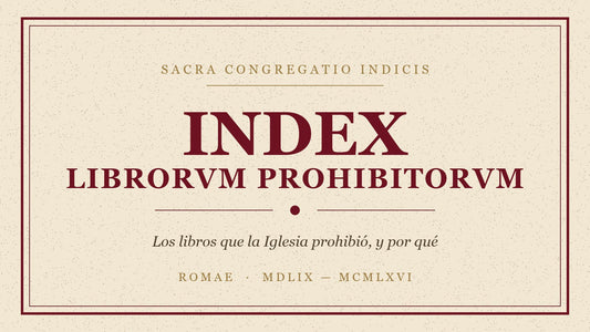 Libros prohibidos por la Iglesia católica: qué fue el Índice y por qué tenía razón