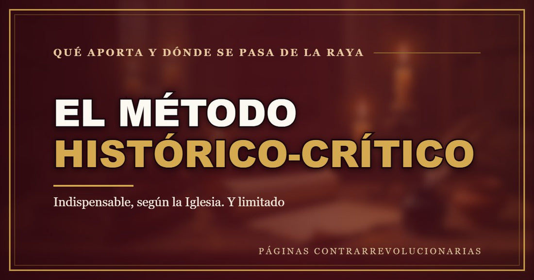 El método histórico-crítico: qué es, qué aporta y dónde se pasa de la raya