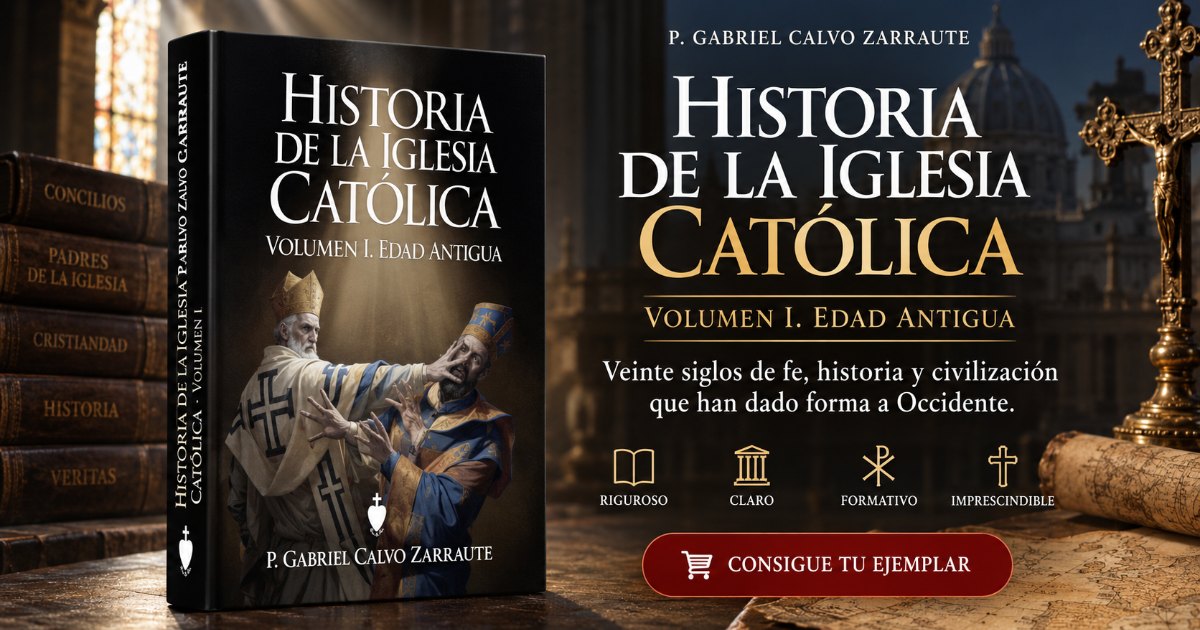 Historia de la Iglesia Católica, Volumen I, del P. Gabriel Calvo Zarraute