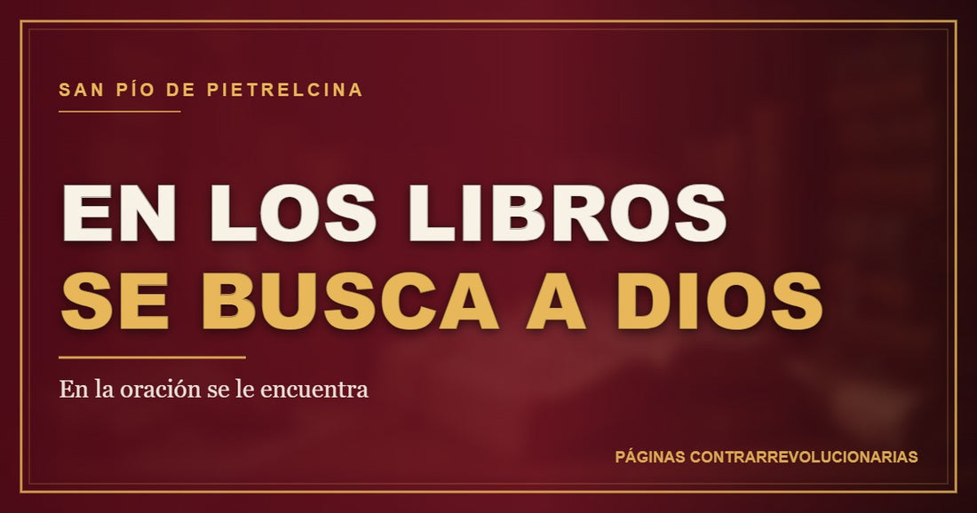 San Pío de Pietrelcina: en los libros se busca a Dios, en la oración se le encuentra