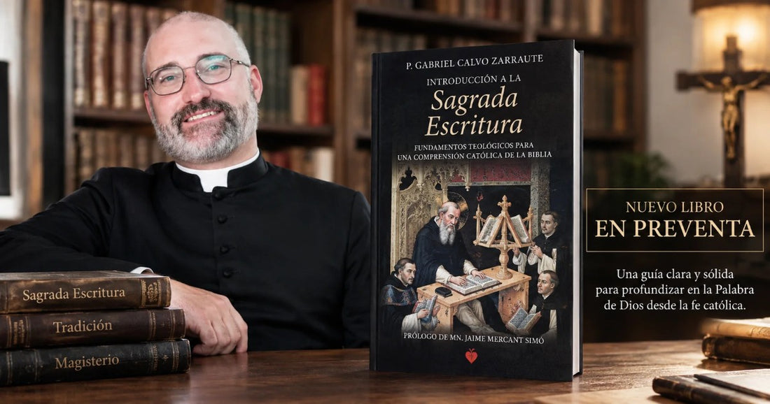 Introducción a la Sagrada Escritura, del P. Gabriel Calvo Zarraute, nuevo libro en preventa