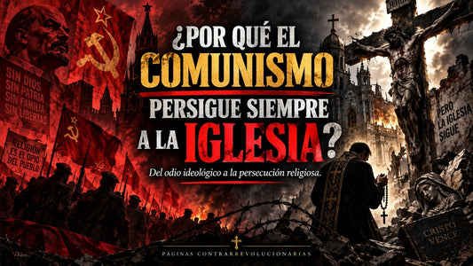 Por qué el comunismo persigue siempre a la Iglesia