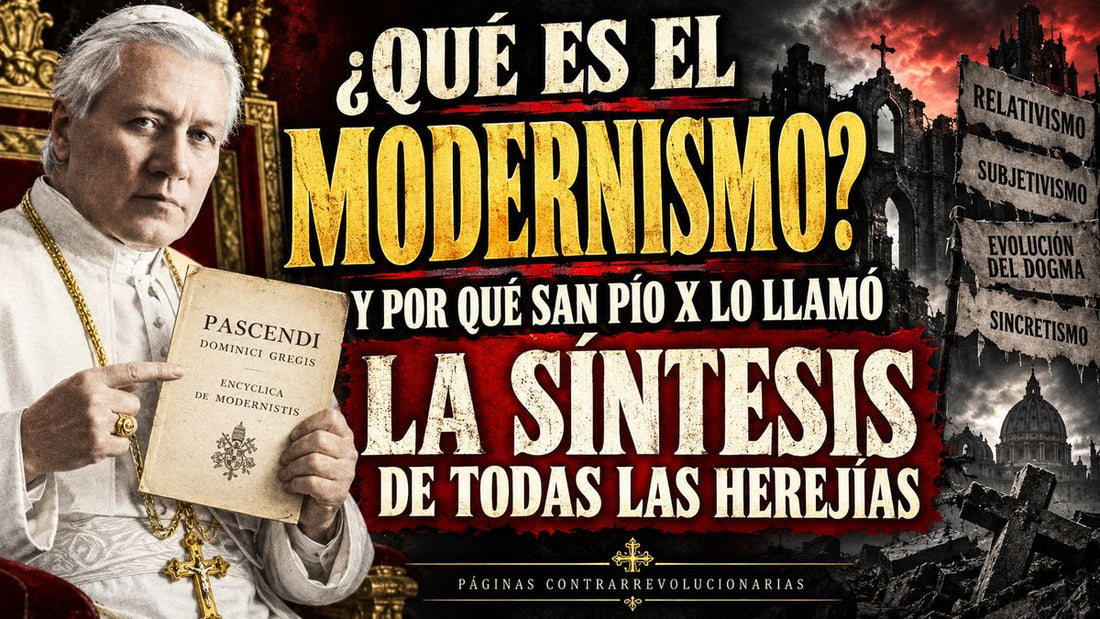 Qué es el modernismo y por qué San Pío X lo llamó la síntesis de todas las herejías