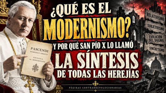 Qué es el modernismo y por qué San Pío X lo llamó la síntesis de todas las herejías