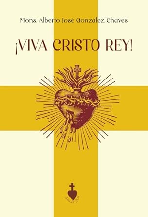 Portada de «¡Viva Cristo Rey!», de Mons. Alberto José González Chaves