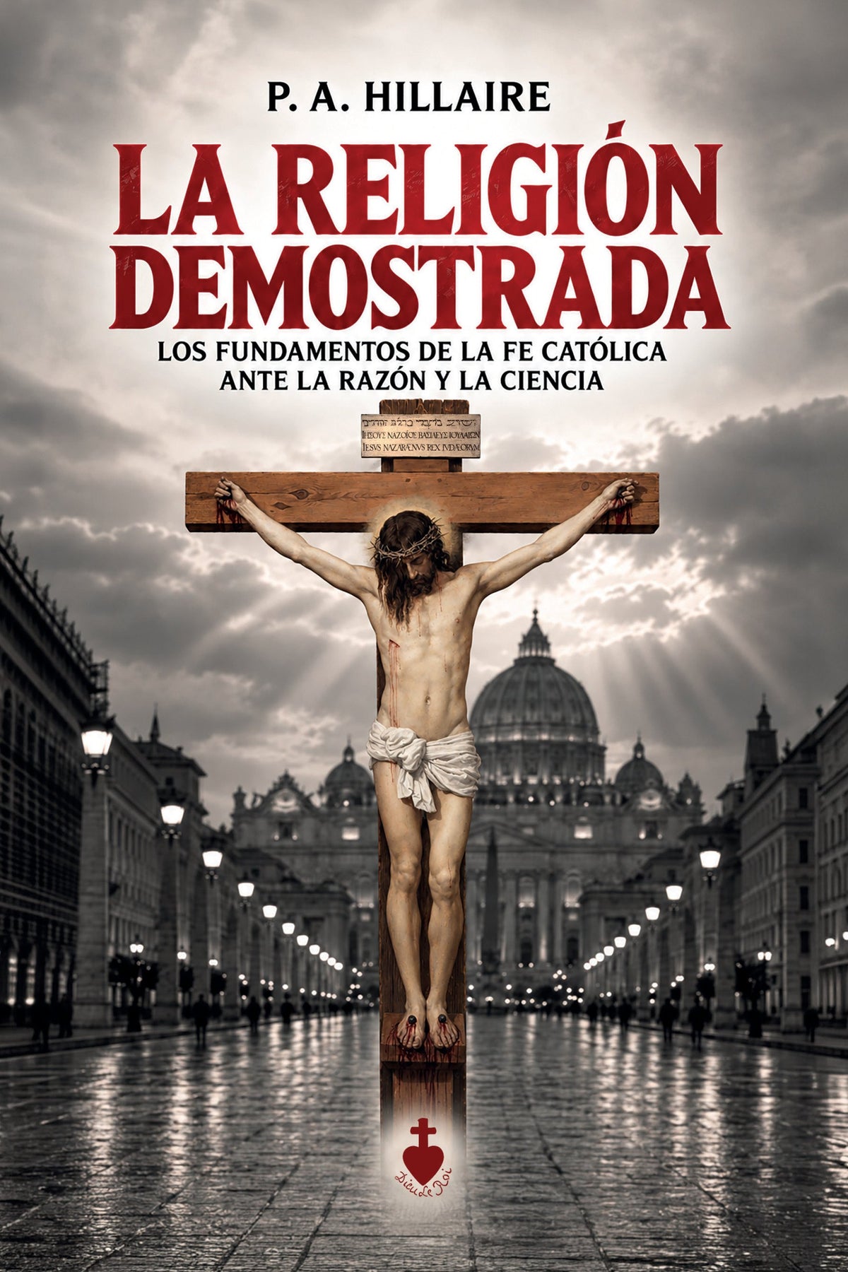 Portada de La religión demostrada, del P. A. Hillaire: Cristo crucificado ante la basílica de San Pedro
